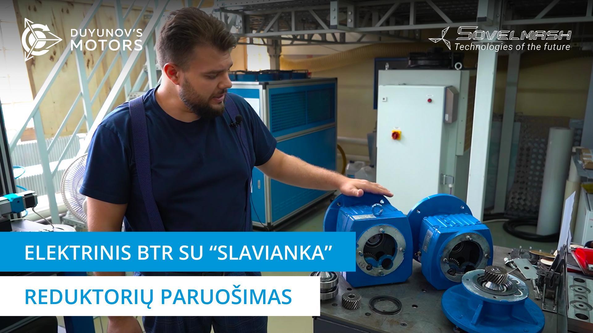 Elektrinis BTR su „Slavianka“: darbas prie reduktorių