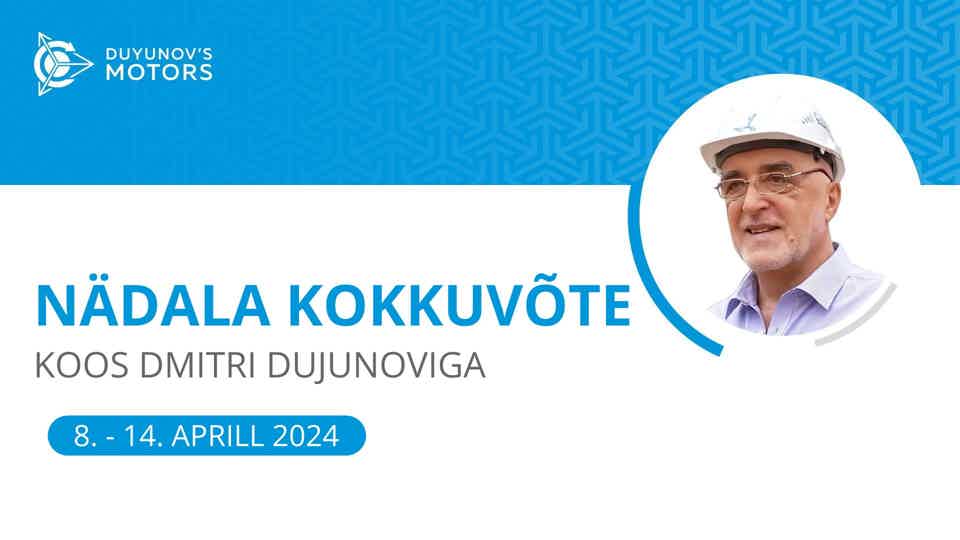 Dujunovi mootorid projekti nädala kokkuvõte