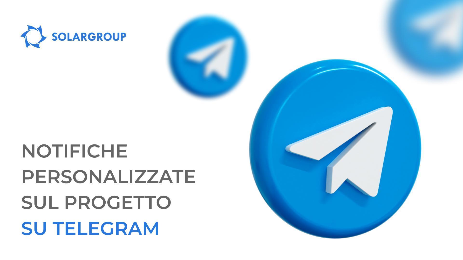 Ricevi notifiche su Telegram per gli eventi più importanti del progetto