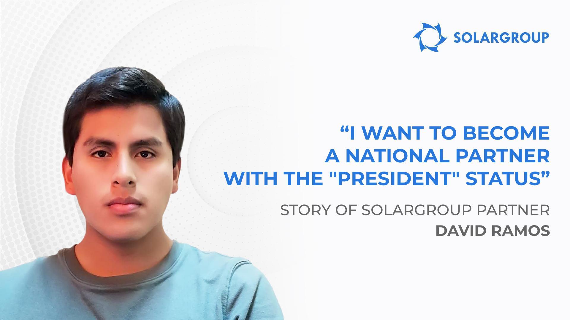 I want to become a national partner with the "President" status | Story of partner David Ramos