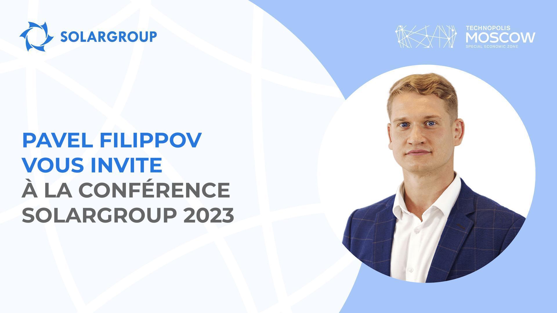 "Tous les investisseurs et les partenaires du projet l'attendent" : Pavel FILIPPOV parle de la prochaine conférence SOLARGROUP
