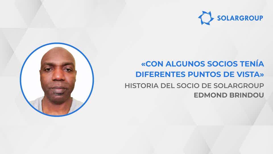 Los socios trabajan en pro del bienestar financiero común | Historia del socio de SOLARGROUP Edmond Brindou