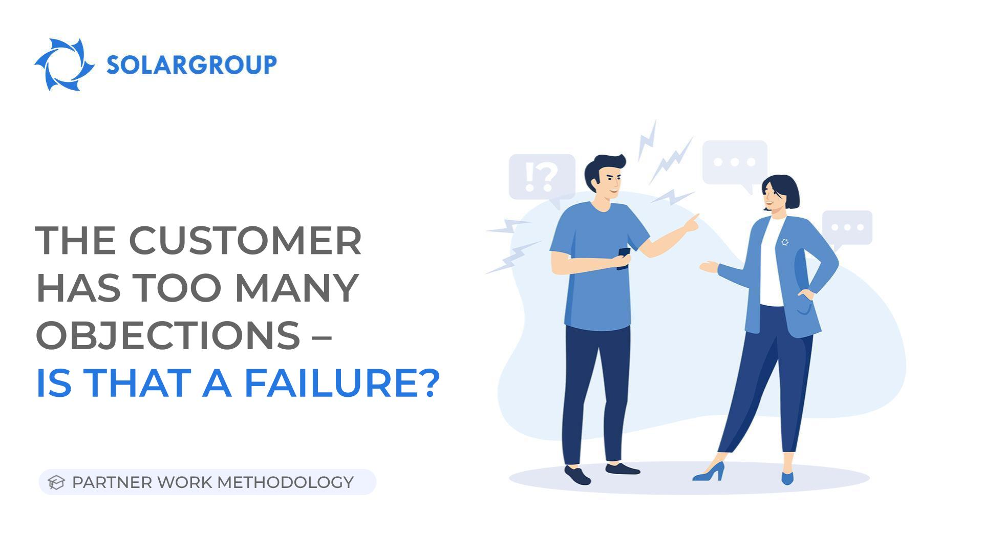 The customer has too many objections - is that a failure?