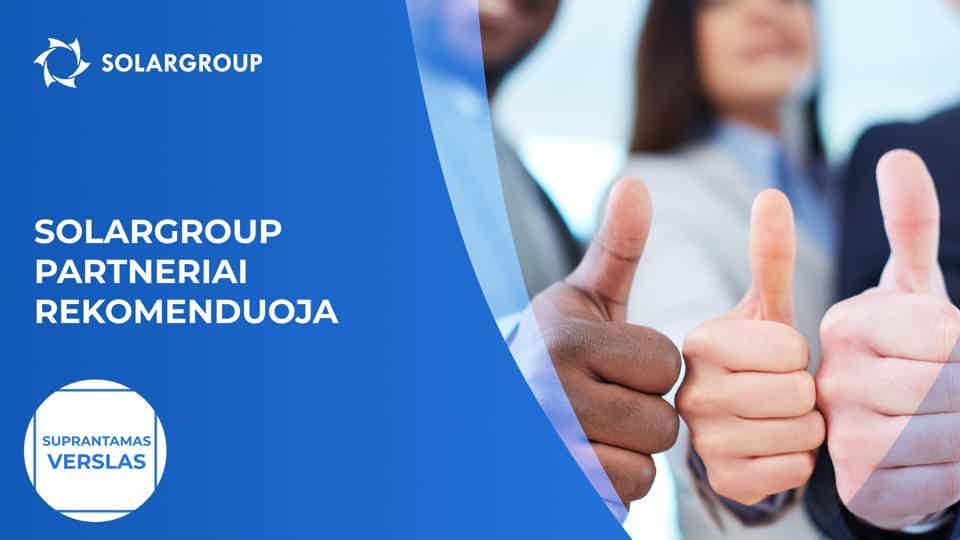SOLARGROUP partneriai rekomenduoja | Suprantamas verslas
